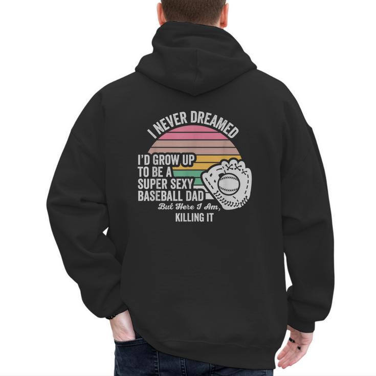 Super Sexy Baseball Dad Killing It Men's Hoodie Back Print