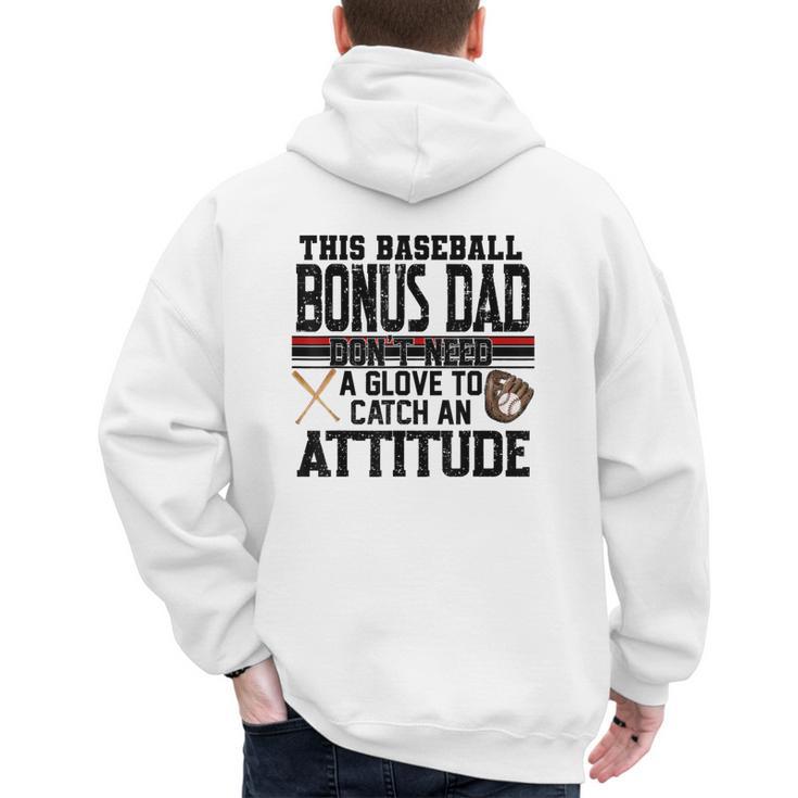 This Baseball Dad Don’t Need A Glove To Catch An Attitude Men's Hoodie Back Print
