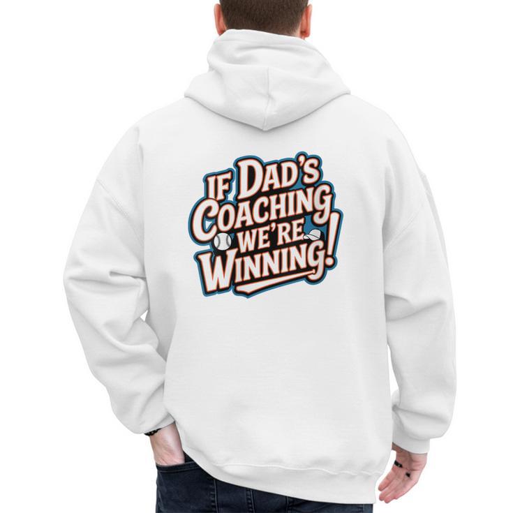 If Dad’s Coaching We’Re Winning Baseball Dad Family Men's Hoodie Back Print