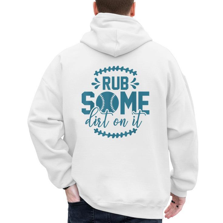 Rub Some Dirt On It Sports Coach Fans Baseball Dad Men's Hoodie Back Print