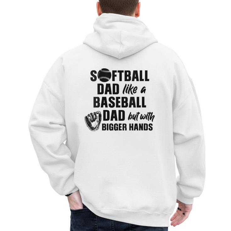 Softball Dad Like a Baseball Dad Only With Bigger Hands Men's Hoodie Back Print