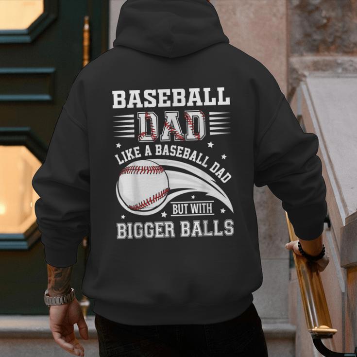 Baseball Dad Like A Baseball Dad But With Bigger Balls Men's Hoodie Back Print Baseball Dad Like A Baseball Dad But With Bigger Balls Men's Hoodie Back Print