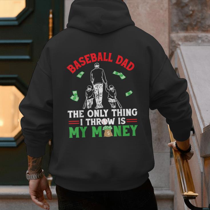 Baseball Dad The Only Thing I Throw Is My Money Father Daddy Men's Hoodie Back Print Baseball Dad The Only Thing I Throw Is My Money Father Daddy Men's Hoodie Back Print