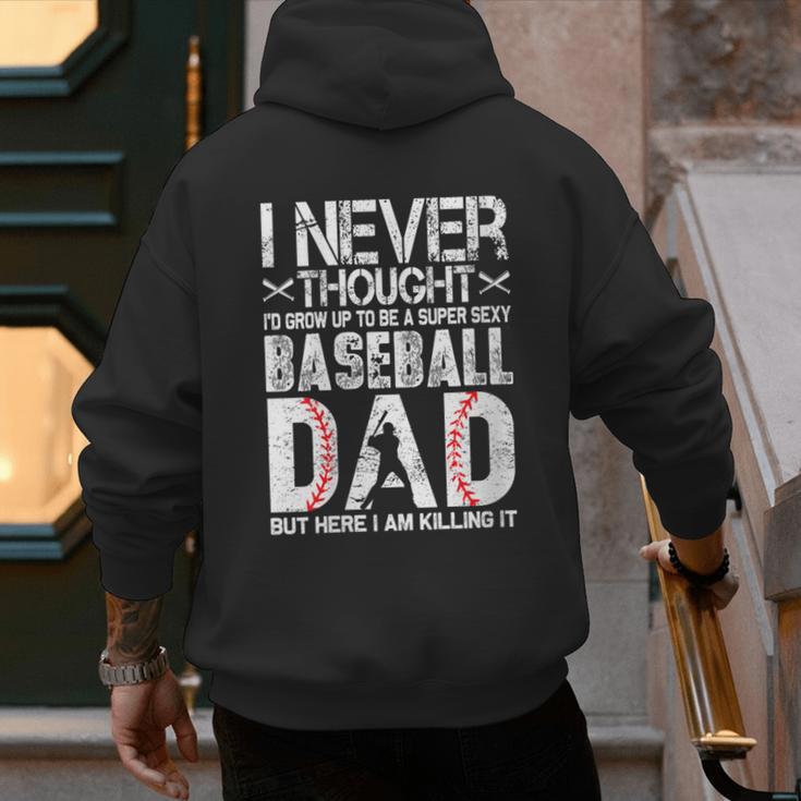 I Never Dreamed I'd Grow Up To Be a Super Sexy Baseball Dads Men's Hoodie Back Print I Never Dreamed I'd Grow Up To Be a Super Sexy Baseball Dads Men's Hoodie Back Print