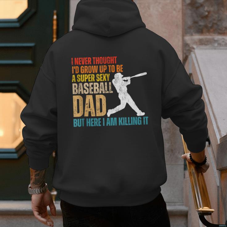 Father's Day A Super Sexy Baseball Dad But Here I Am Men's Hoodie Back Print