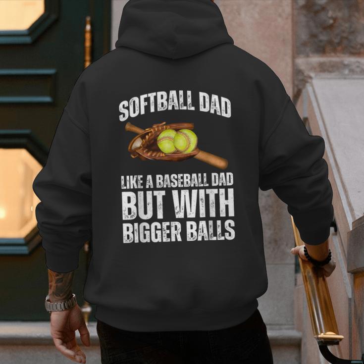 SOFTBALL DAD Like a Baseball Dad But With Bigger Balls Game Men's Hoodie Back Print SOFTBALL DAD Like a Baseball Dad But With Bigger Balls Game Men's Hoodie Back Print