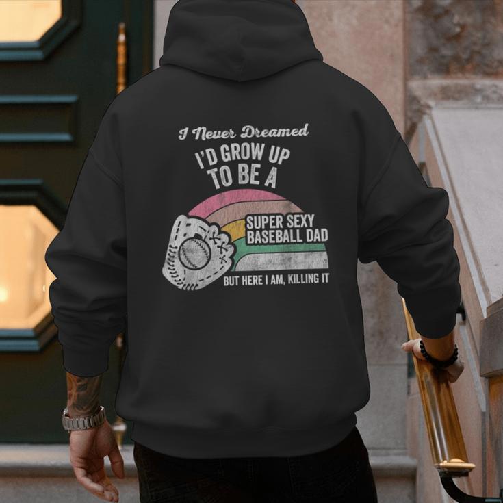 Super Sexy Baseball Dad Here I Am Killing It Men's Hoodie Back Print Super Sexy Baseball Dad Here I Am Killing It Men's Hoodie Back Print