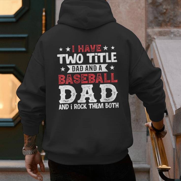 I Have Two Title Dad And a Baseball Dad And I Rock Them Both Men's Hoodie Back Print