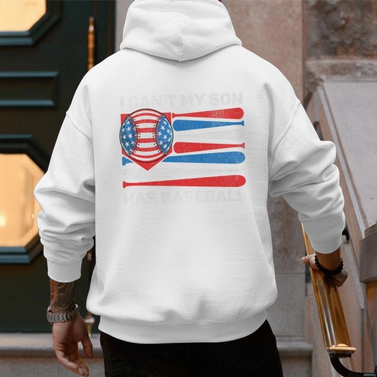 I Can't My Son Has Baseball Dad American Flag 4th Of July Premium Men's Hoodie Back Print I Can't My Son Has Baseball Dad American Flag 4th Of July Premium Men's Hoodie Back Print
