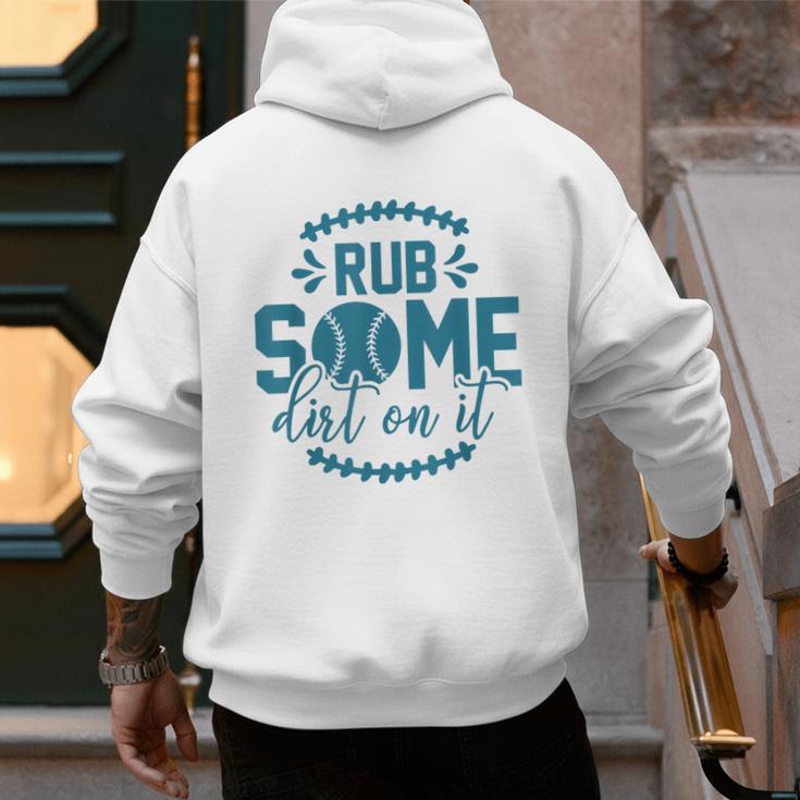 Rub Some Dirt On It Sports Coach Fans Baseball Dad Men's Hoodie Back Print Rub Some Dirt On It Sports Coach Fans Baseball Dad Men's Hoodie Back Print
