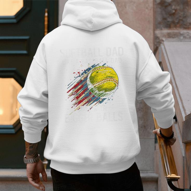 Softball Dad Like a Baseball Dad With Bigger Balls Premium Men's Hoodie Back Print Softball Dad Like a Baseball Dad With Bigger Balls Premium Men's Hoodie Back Print