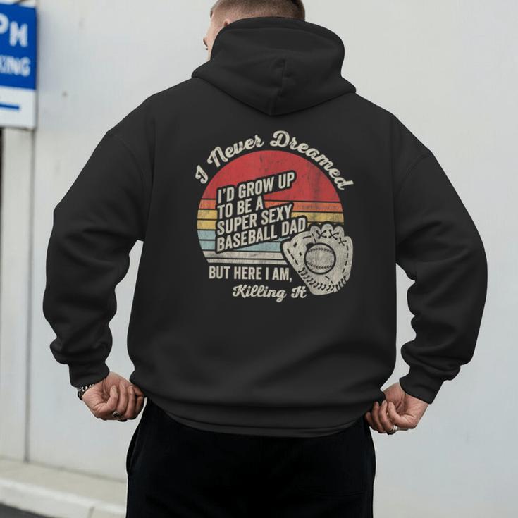 I Never Dreamed Baseball Dad Killing It Men's Hoodie Back Print