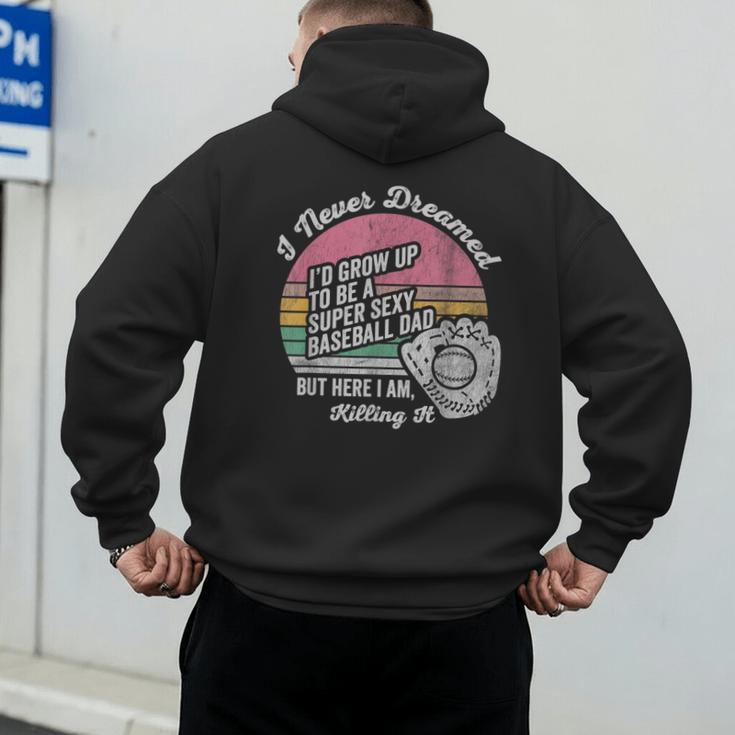 I Never Dreamed I'd Grow Up Baseball Dad Men's Hoodie Back Print