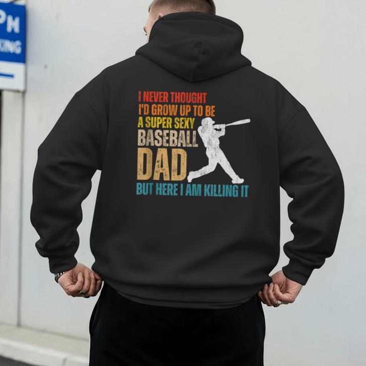 Father's Day A Super Sexy Baseball Dad But Here I Am Men's Hoodie Back Print