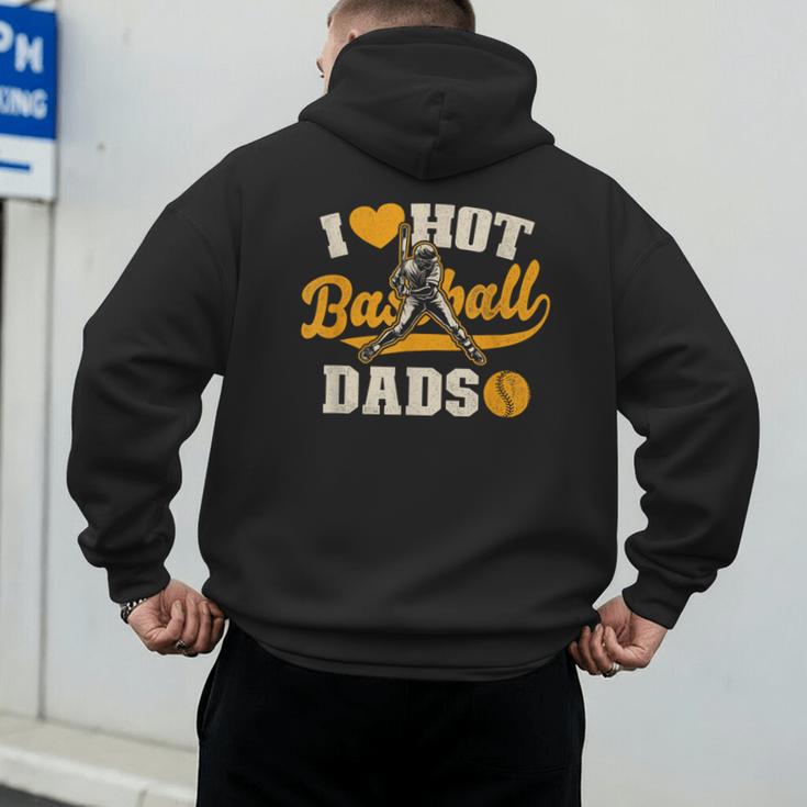 I Love Hot Baseball Dads Baseball Lovers Players Men's Hoodie Back Print I Love Hot Baseball Dads Baseball Lovers Players Men's Hoodie Back Print