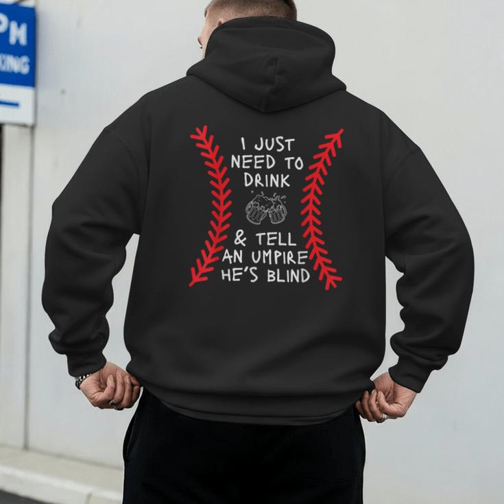 Need To Drink And Tell An Umpire He's Blind Baseball Dad Men's Hoodie Back Print Need To Drink And Tell An Umpire He's Blind Baseball Dad Men's Hoodie Back Print