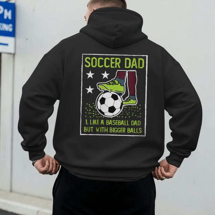 Soccer Dad Like A Baseball Dad But With Bigger Balls Men's Hoodie Back Print Soccer Dad Like A Baseball Dad But With Bigger Balls Men's Hoodie Back Print
