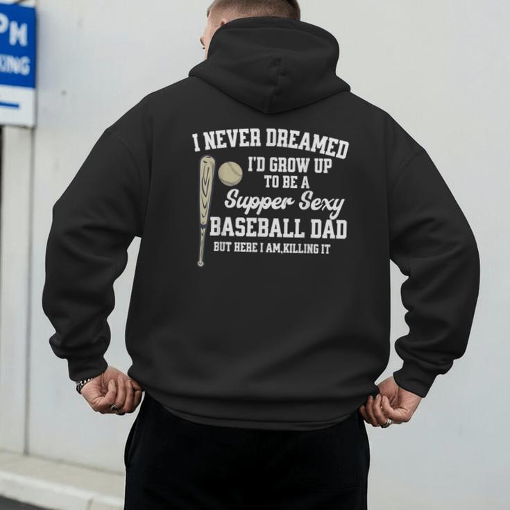 A Super Sexy Baseball Dad Happy Father's Day T-Shirt Men's Hoodie Back Print A Super Sexy Baseball Dad Happy Father's Day T-Shirt Men's Hoodie Back Print