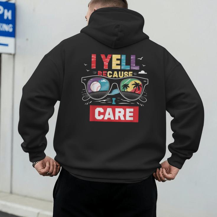 I Yell Because I Care Baseball Dad Father's Day Boys Summer Men's Hoodie Back Print