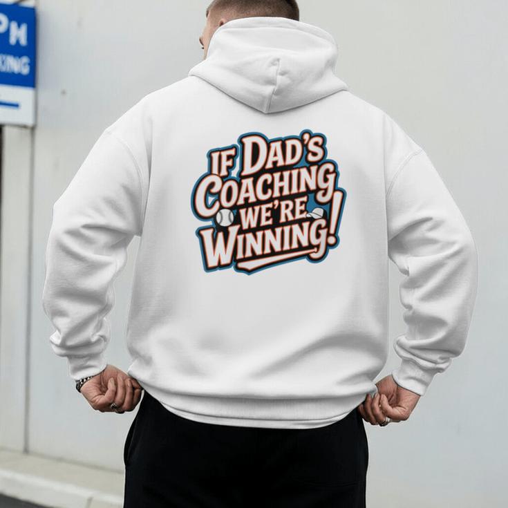 If Dad’s Coaching We’Re Winning Baseball Dad Family Men's Hoodie Back Print