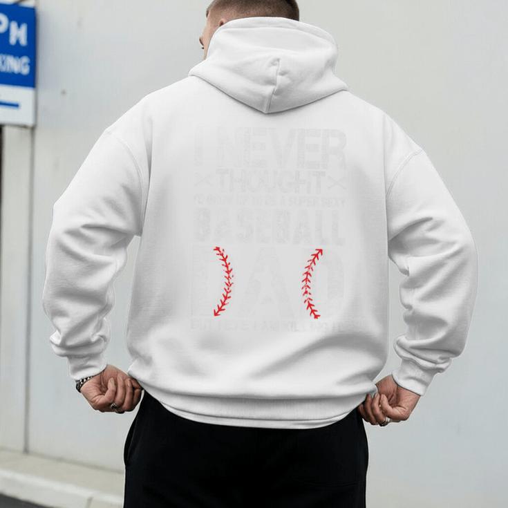 I Never Dreamed I'd Grow Up To Be a Super Sexy Baseball Dads Premium Men's Hoodie Back Print
