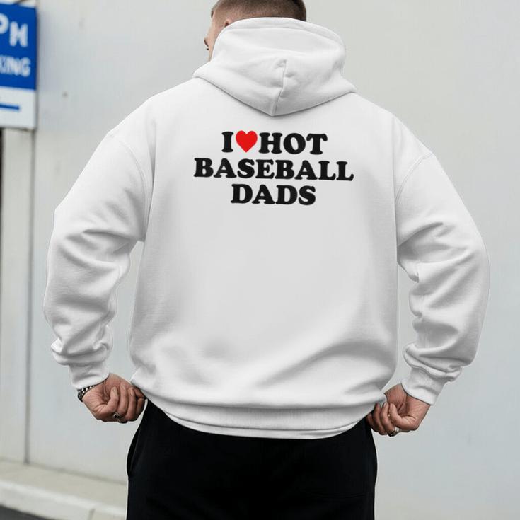 I Love Hot Baseball Dads Heart Men's Hoodie Back Print I Love Hot Baseball Dads Heart Men's Hoodie Back Print
