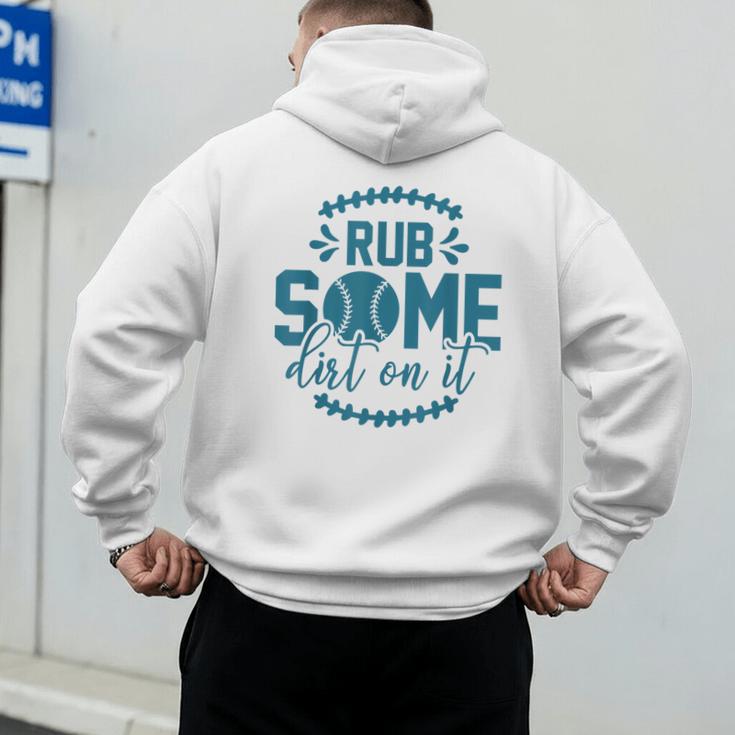 Rub Some Dirt On It Sports Coach Fans Baseball Dad Men's Hoodie Back Print Rub Some Dirt On It Sports Coach Fans Baseball Dad Men's Hoodie Back Print
