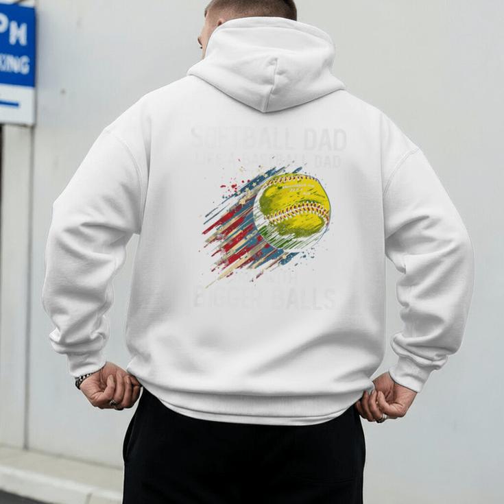 Softball Dad Like a Baseball Dad With Bigger Balls Premium Men's Hoodie Back Print Softball Dad Like a Baseball Dad With Bigger Balls Premium Men's Hoodie Back Print