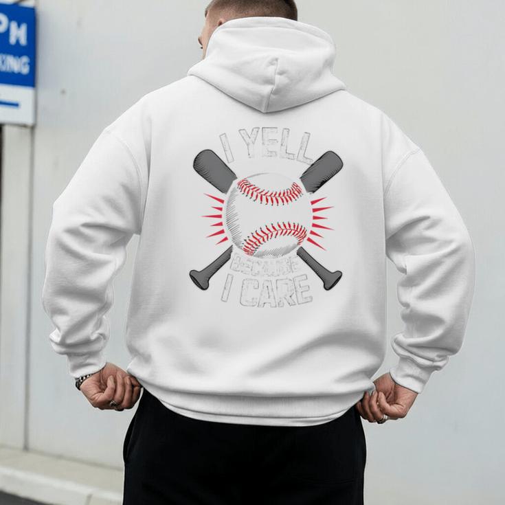 I Yell Because I Care Baseball Coach Baseball Dad Fan Premium Men's Hoodie Back Print I Yell Because I Care Baseball Coach Baseball Dad Fan Premium Men's Hoodie Back Print