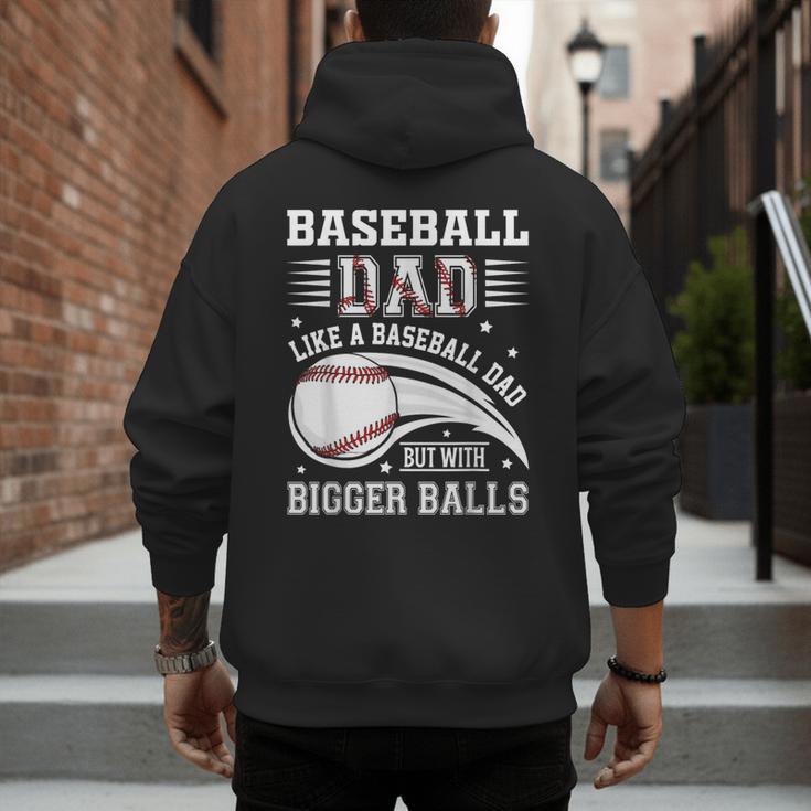Baseball Dad Like A Baseball Dad But With Bigger Balls Men's Hoodie Back Print Baseball Dad Like A Baseball Dad But With Bigger Balls Men's Hoodie Back Print