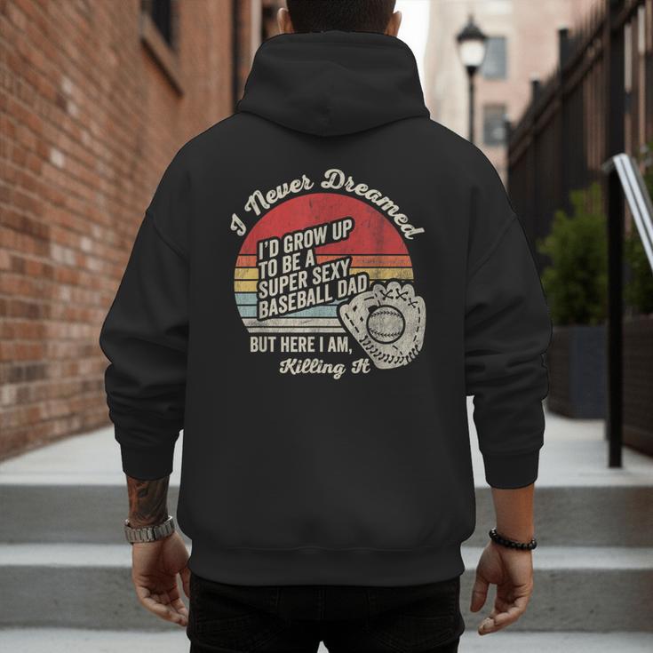 I Never Dreamed Baseball Dad Killing It Men's Hoodie Back Print
