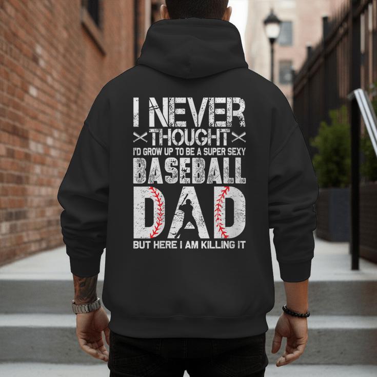 I Never Dreamed I'd Grow Up To Be a Super Sexy Baseball Dads Men's Hoodie Back Print I Never Dreamed I'd Grow Up To Be a Super Sexy Baseball Dads Men's Hoodie Back Print