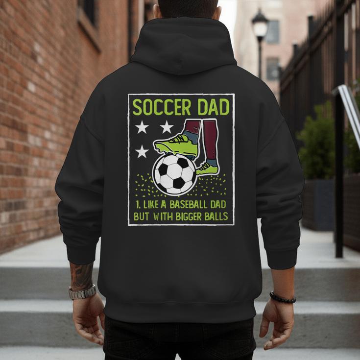 Soccer Dad Like A Baseball Dad But With Bigger Balls Men's Hoodie Back Print Soccer Dad Like A Baseball Dad But With Bigger Balls Men's Hoodie Back Print