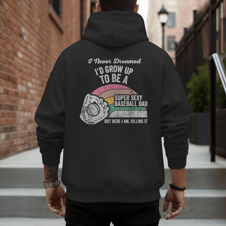 Super Sexy Baseball Dad Here I Am Killing It Men's Hoodie Back Print Super Sexy Baseball Dad Here I Am Killing It Men's Hoodie Back Print