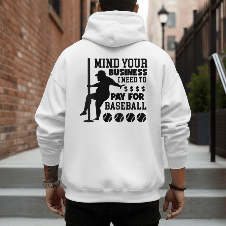 Mind Your Business i Need Money To Pay For Baseball Dad Men's Hoodie Back Print Mind Your Business i Need Money To Pay For Baseball Dad Men's Hoodie Back Print