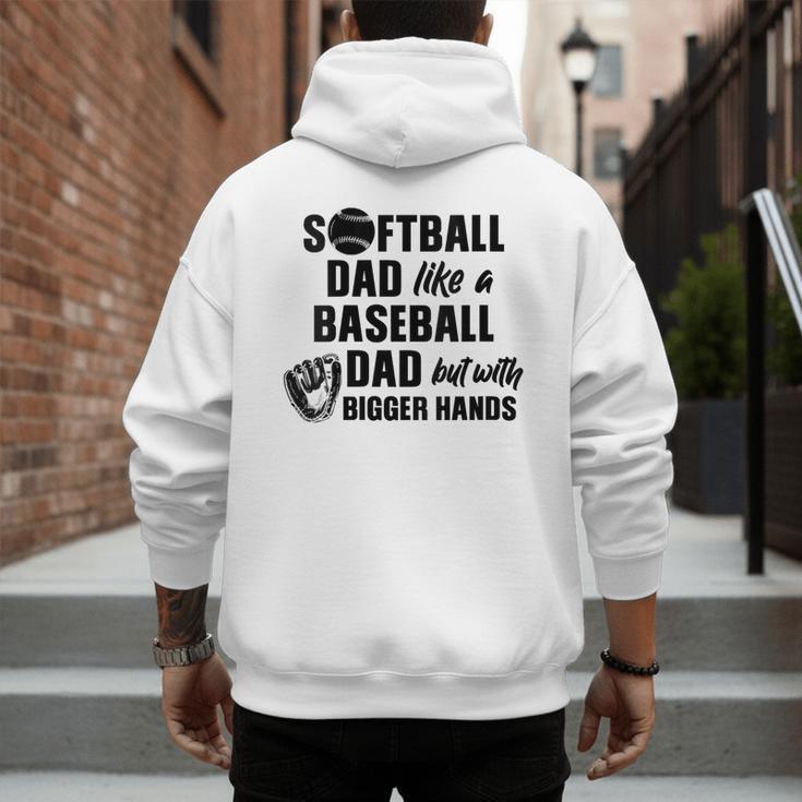 Softball Dad Like a Baseball Dad Only With Bigger Hands Men's Hoodie Back Print