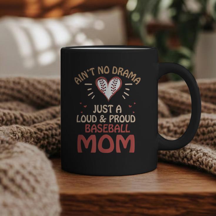 Ain’t No Drama Just a Loud & Proud Baseball Mom Graphic Print Coffee Mug