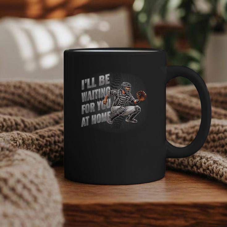 Baseball Catcher Waiting For You At Home Player Quote Graphic Print Coffee Mug