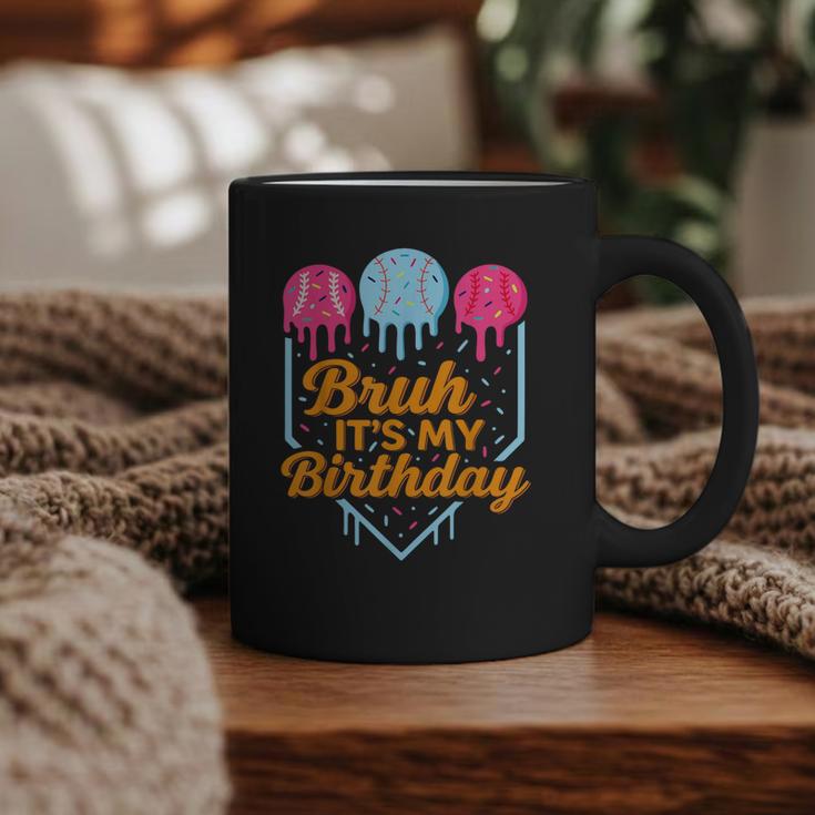 Bruh It's My Birthday Ice Cream Drip Baseball Birthday Graphic Print Coffee Mug