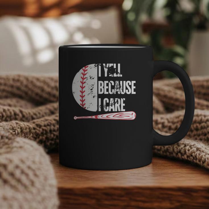 Humor Baseball Fan I Yell Because I Care Baseball Dad Graphic Print Coffee Mug