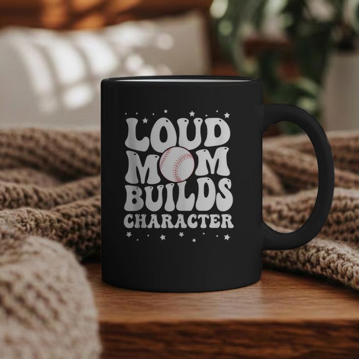Loud Baseball Mom Builds Character Graphic Print Coffee Mug