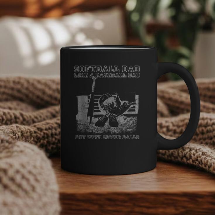 Softball Dad Like a Baseball Dad But With Bigger Balls Graphic Print Coffee Mug