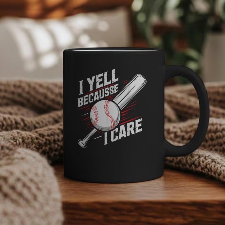 I Yell Because I Care Baseball Dads Baseball Fan Humor Graphic Print Coffee Mug