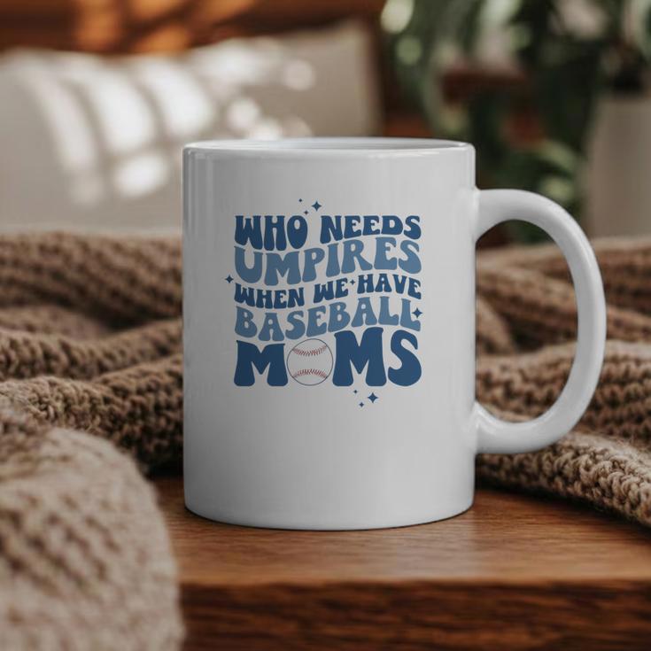 Who Needs Umpires When We Have Baseball Moms Groovy Retro Graphic Print Coffee Mug Who Needs Umpires When We Have Baseball Moms Groovy Retro Graphic Print Coffee Mug