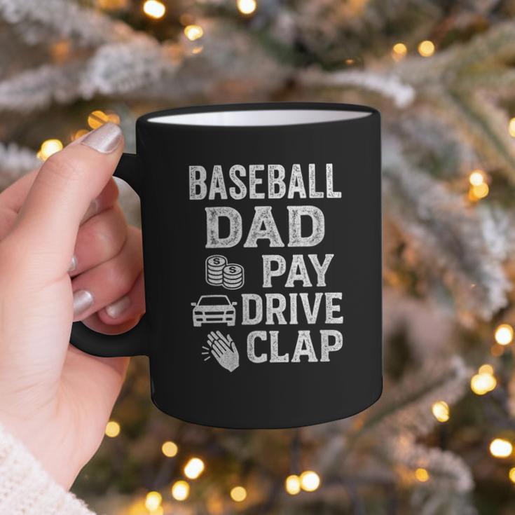 Baseball Dad Pay Drive Clap Dad Duties Fathers Day Graphic Print Coffee Mug Baseball Dad Pay Drive Clap Dad Duties Fathers Day Graphic Print Coffee Mug