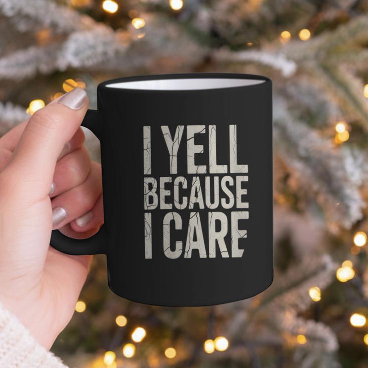 Baseball Fan Humor I Yell Because I Care Baseball Dads Graphic Print Coffee Mug Baseball Fan Humor I Yell Because I Care Baseball Dads Graphic Print Coffee Mug
