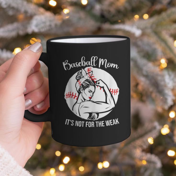 Baseball Mom It's Not For The Weak Funny Baseball Mom Women Graphic Print Coffee Mug Baseball Mom It's Not For The Weak Funny Baseball Mom Women Graphic Print Coffee Mug