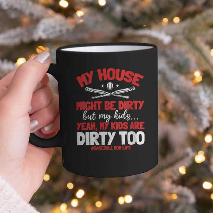 Baseball Moms My Kids Are Dirty Too Graphic Print Coffee Mug