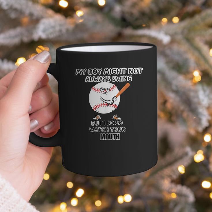 My Boy Might Not Always Swing Humors Baseball Mom Graphic Print Coffee Mug My Boy Might Not Always Swing Humors Baseball Mom Graphic Print Coffee Mug