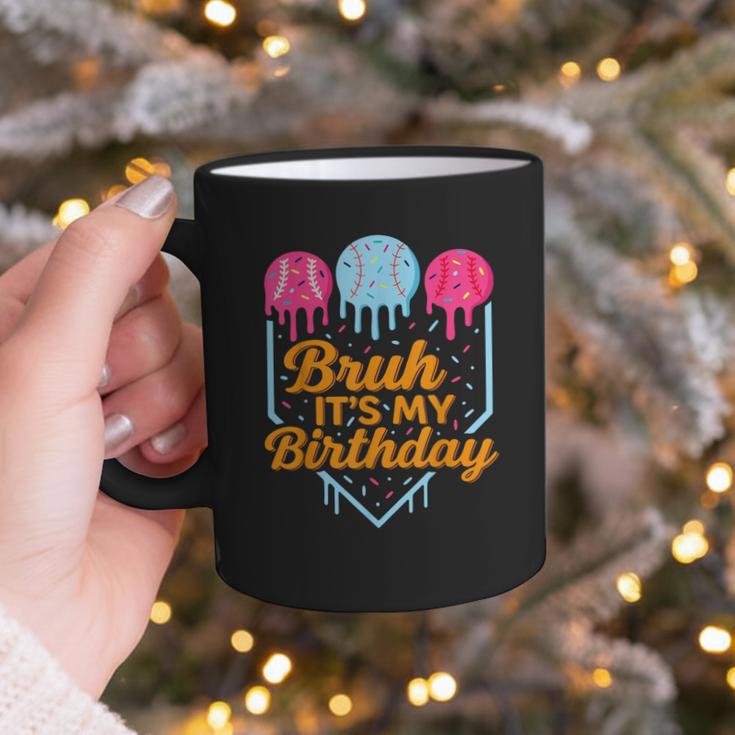 Bruh It's My Birthday Ice Cream Drip Baseball Birthday Graphic Print Coffee Mug Bruh It's My Birthday Ice Cream Drip Baseball Birthday Graphic Print Coffee Mug